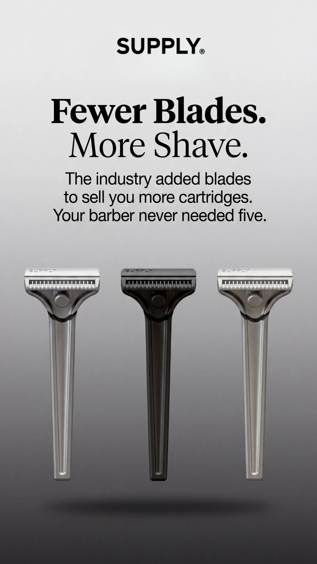 Supply razor ad — fewer blades, more shave